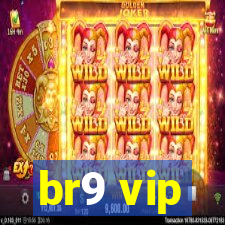 br9 vip